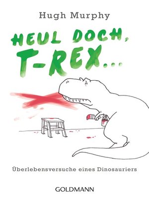 cover image of Heul doch, T-Rex!